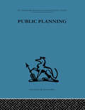 Public Planning: The inter-corporate dimension (Routledge Revivals Ser.)