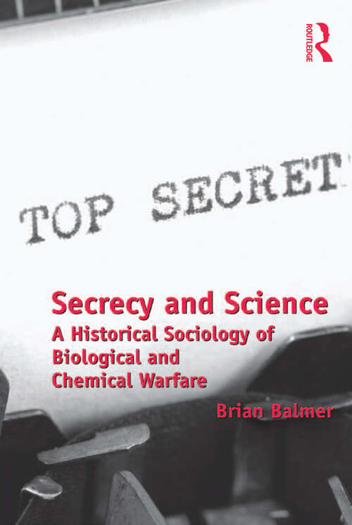 Book cover of Secrecy and Science: A Historical Sociology of Biological and Chemical Warfare