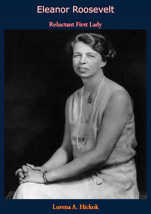 Book cover of Eleanor Roosevelt: Reluctant First Lady