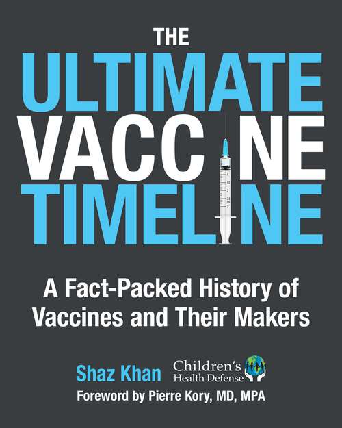 Book cover of The Ultimate Vaccine Timeline: A Fact-Packed History of Vaccines and Their Makers