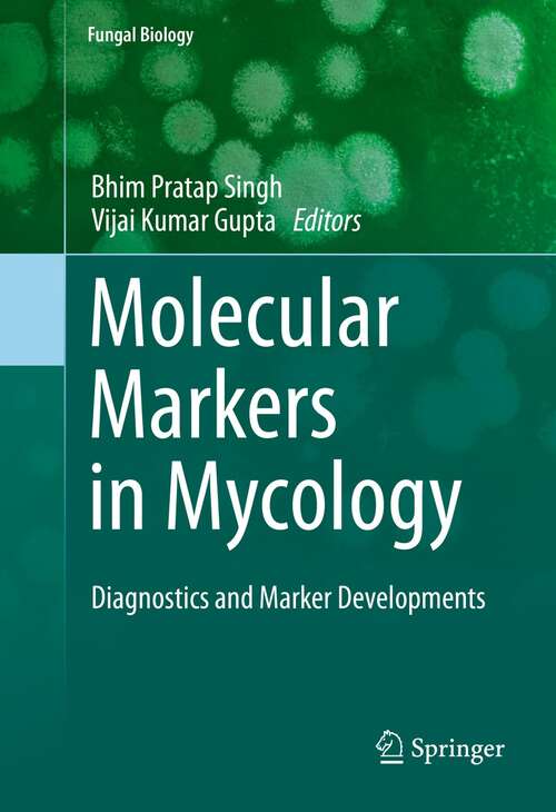 Molecular Markers in Mycology: Diagnostics and Marker Developments (Fungal Biology)