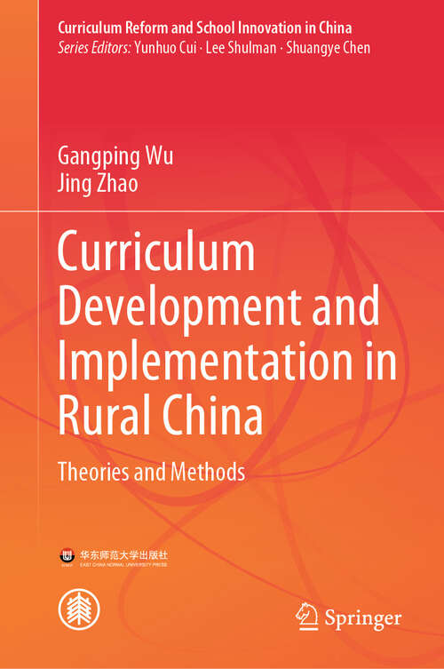 Book cover of Curriculum Development and Implementation in Rural China: Theories and Methods (Curriculum Reform and School Innovation in China)
