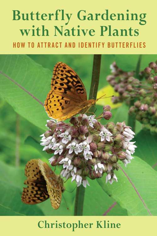 Book cover of Butterfly Gardening with Native Plants: How to Attract and Identify Butterflies