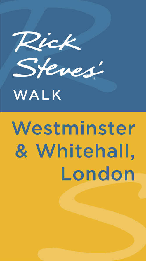 Book cover of Rick Steves' Walk: Westminster & Whitehall, London