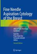 Fine Needle Aspiration Cytology of the Breast: Atlas of Cyto-Histologic Correlates