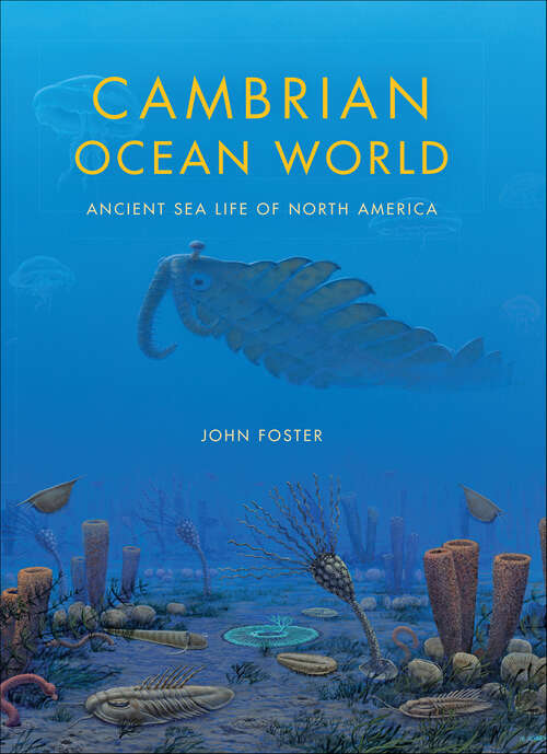 Book cover of Cambrian Ocean World: Ancient Sea Life of North America (Life of the Past)