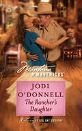 The Rancher’s Daughter (Mills And Boon Silhouette Ser.)