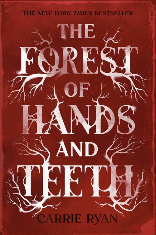 Book cover of The Forest of Hands and Teeth (Forest of Hands and Teeth Trilogy)