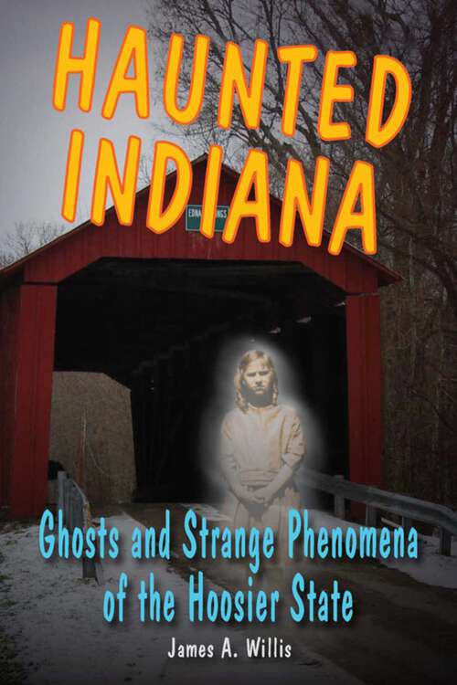 Book cover of Haunted Indiana (Haunted Series)