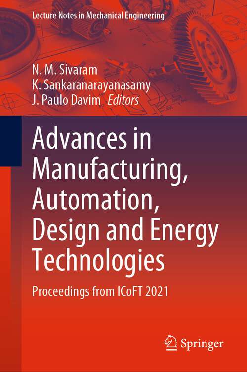 Book cover of Advances in Manufacturing, Automation, Design and Energy Technologies: Proceedings from ICoFT 2021 (1st ed. 2023) (Lecture Notes in Mechanical Engineering)