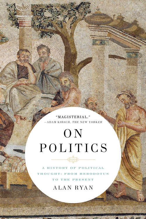 Book cover of On Politics: From Herodotus to the Present (Liveright Classics Ser. #0)