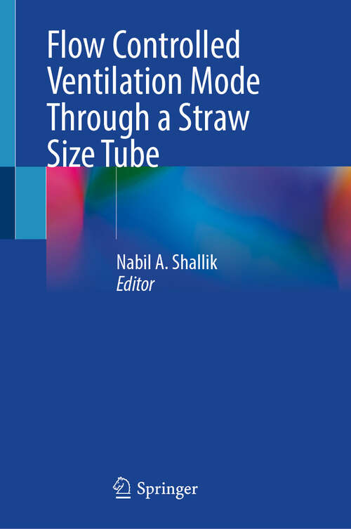 Book cover of Flow Controlled Ventilation Mode Through a Straw Size Tube
