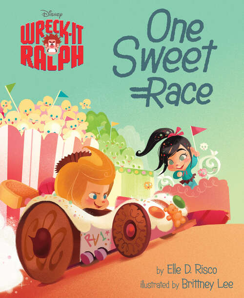 Book cover of Wreck-It Ralph: One Sweet Race