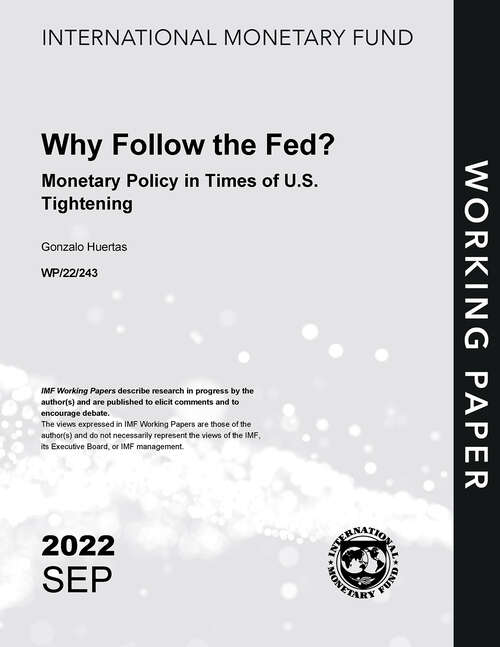 Book cover of Why Follow the Fed? Monetary Policy in Times of US Tightening (Imf Working Papers)