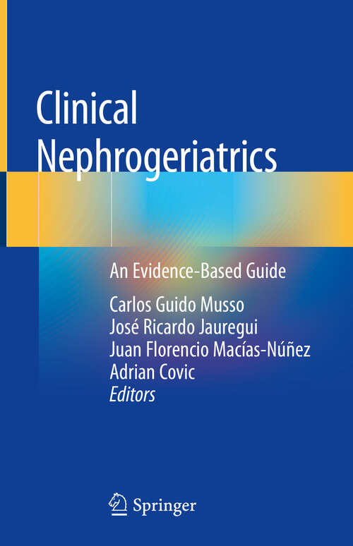 Book cover of Clinical Nephrogeriatrics: An Evidence-Based Guide (1st ed. 2019)