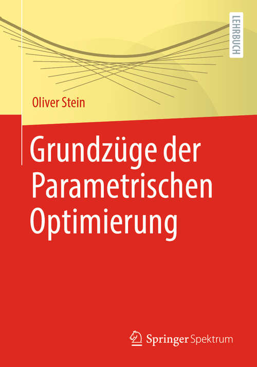 Book cover of Grundzüge der Parametrischen Optimierung (1. Aufl. 2021)