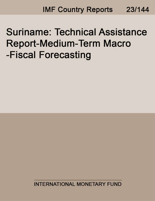 Book cover of Suriname: Technical Assistance Report-medium-term Macro-fiscal Forecasting (Imf Staff Country Reports)