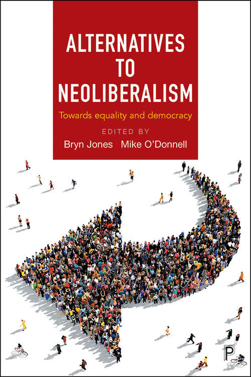 Book cover of Alternatives to Neoliberalism: Towards Equality and Democracy