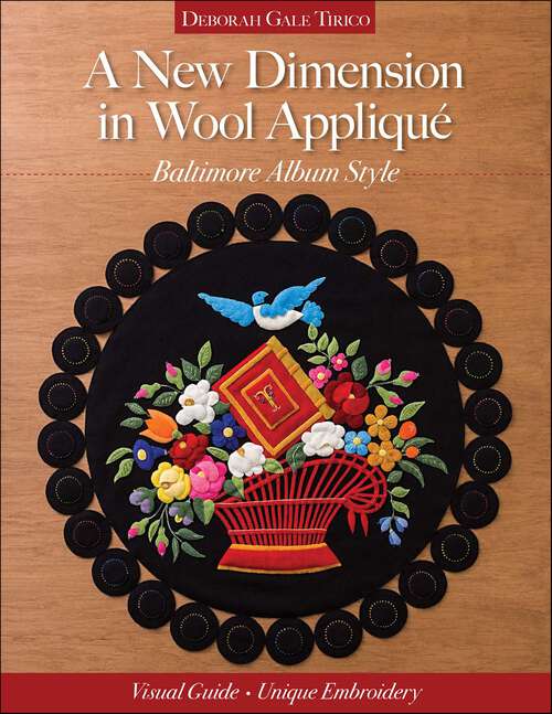Book cover of A New Dimension in Wool Appliqué: Baltimore Album Style