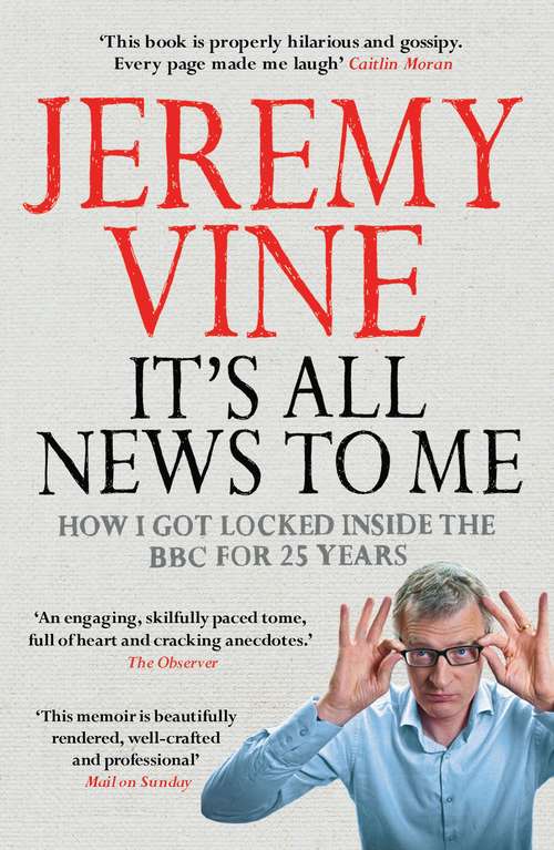 Book cover of It's All News to Me: The Most Fun You Can Have without Laughing