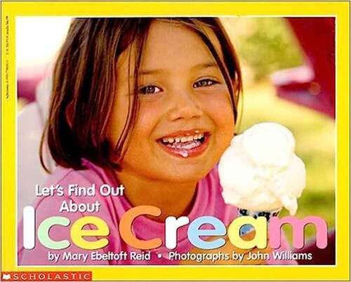 Book cover of Let's Find Out About Ice Cream (Let's Find Out Bks.)