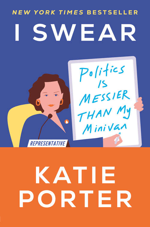 Book cover of I Swear: Politics Is Messier Than My Minivan