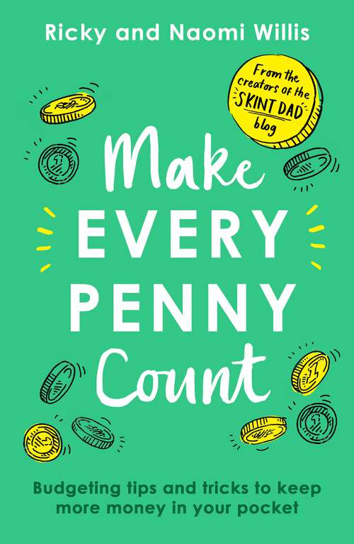 Book cover of Make Every Penny Count: Budgeting tips and tricks to keep more money in your pocket