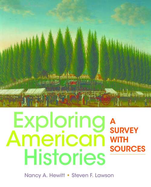 Exploring American Histories, Combined Volume: A Survey with Sources