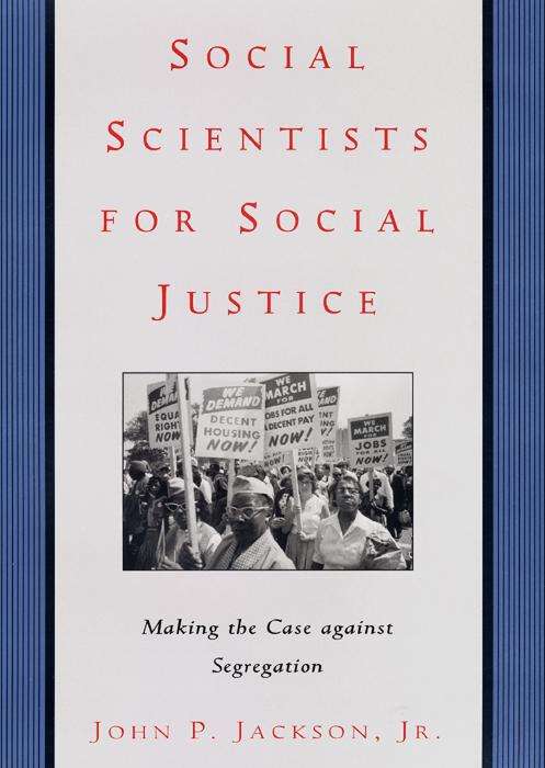 Book cover of Social Scientists for Social Justice: Making the Case against Segregation (Critical America #85)