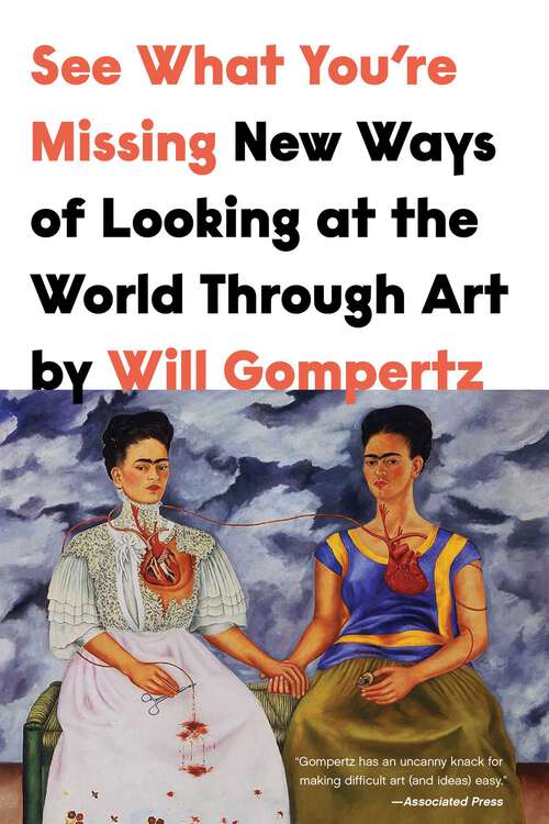 Book cover of See What You're Missing: New Ways of Looking at the World Through Art