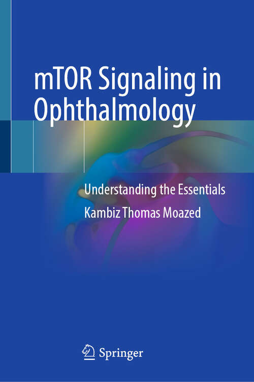 Book cover of mTOR Signaling in Ophthalmology: Understanding the Essentials