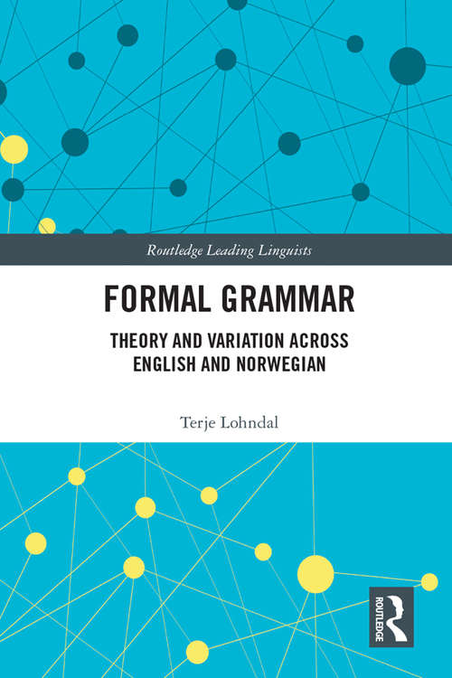 Book cover of Formal Grammar: Theory and Variation across English and Norwegian (Routledge Leading Linguists)