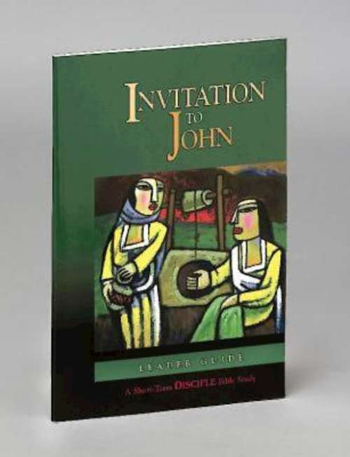 Book cover of Invitation to John: A Short-Term DISCIPLE Bible Study