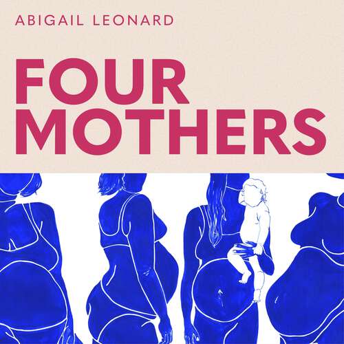 Book cover of Four Mothers: A Year in Motherhood Around the World