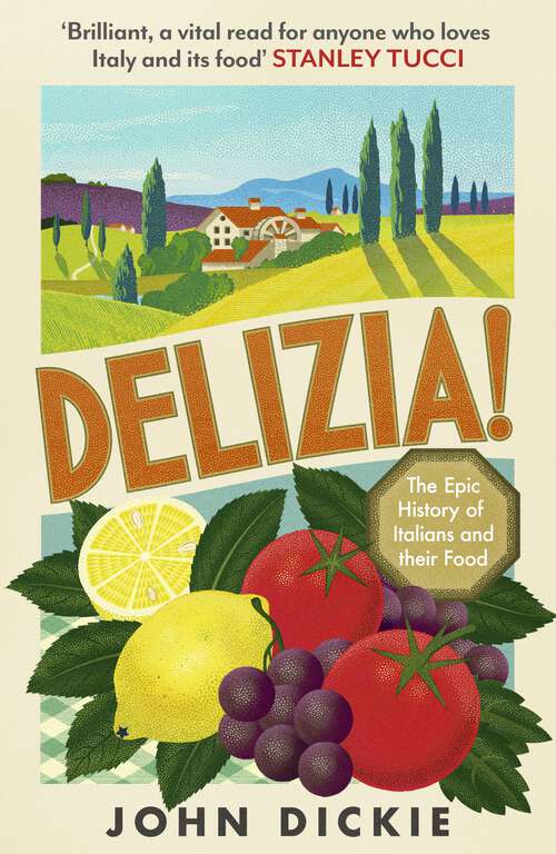 Book cover of Delizia: The Epic History of Italians and Their Food