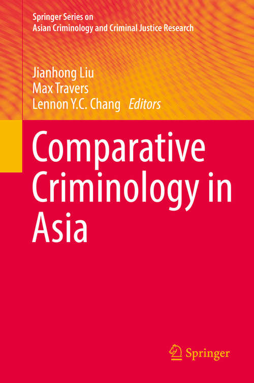 Comparative Criminology in Asia (Springer Series on Asian Criminology and Criminal Justice Research)