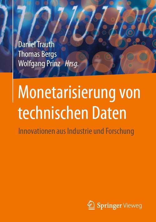 Monetarisierung von technischen Daten: Innovationen aus Industrie und Forschung