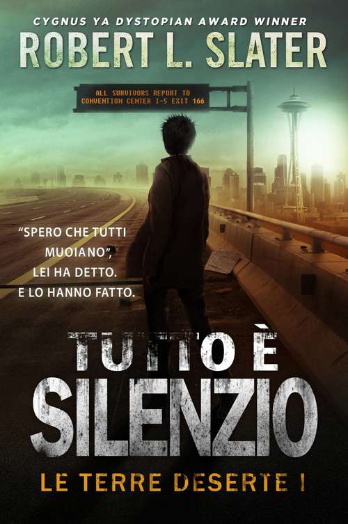Book cover of Tutto è Silenzio - Le Terre Deserte I