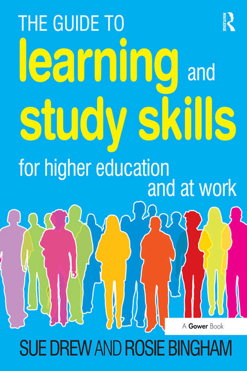 Book cover of The Guide to Learning and Study Skills: For Higher Education and at Work