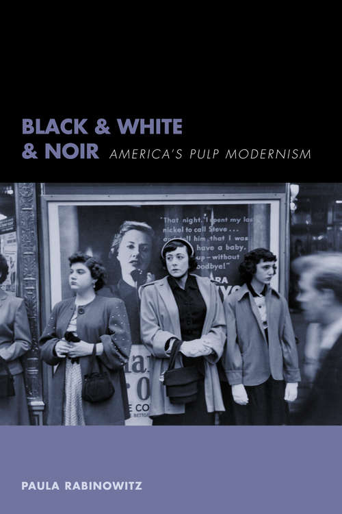 Black & White & Noir: America's Pulp Modernism