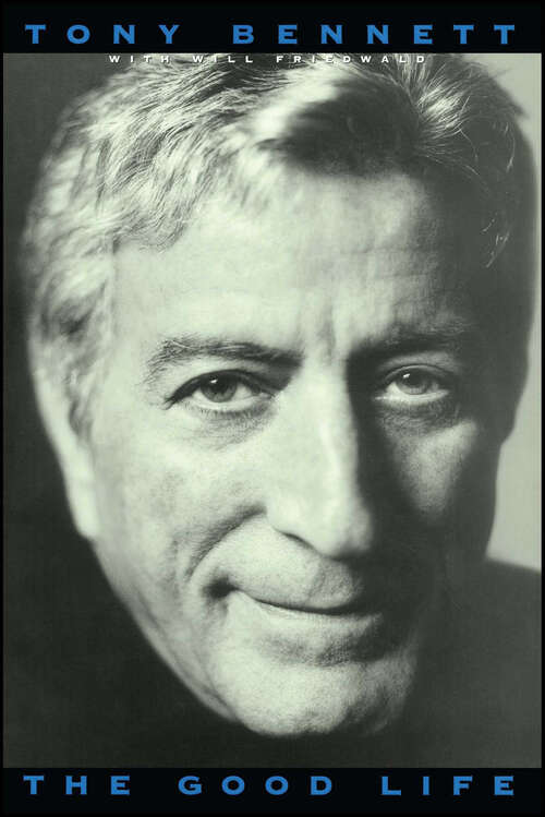 Book cover of The Good Life: The Autobiography Of Tony Bennett