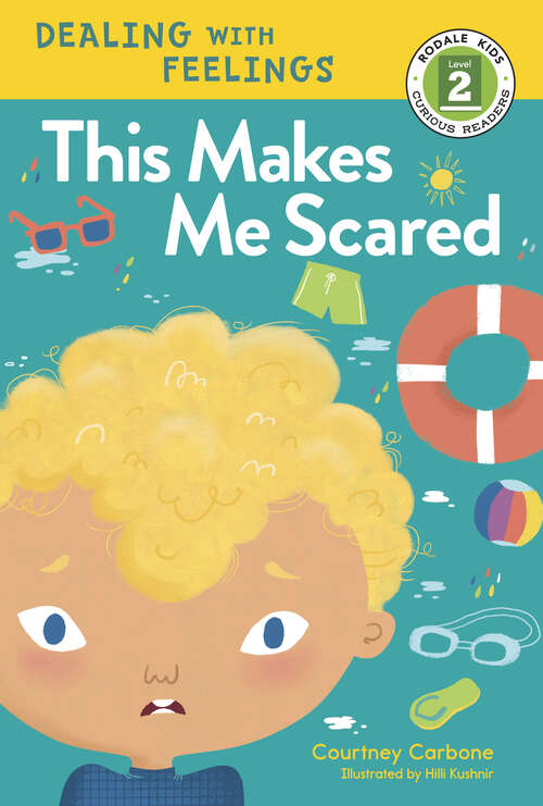 Book cover of This Makes Me Scared: Dealing with Feelings (Rodale Kids Curious Readers/Level 2 #5)