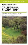 Introduction to California Plant Life: Revised Edition (California Natural History Guides #69)
