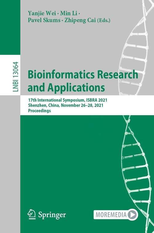 Bioinformatics Research and Applications: 17th International Symposium, ISBRA 2021, Shenzhen, China, November 26–28, 2021, Proceedings (Lecture Notes in Computer Science #13064)