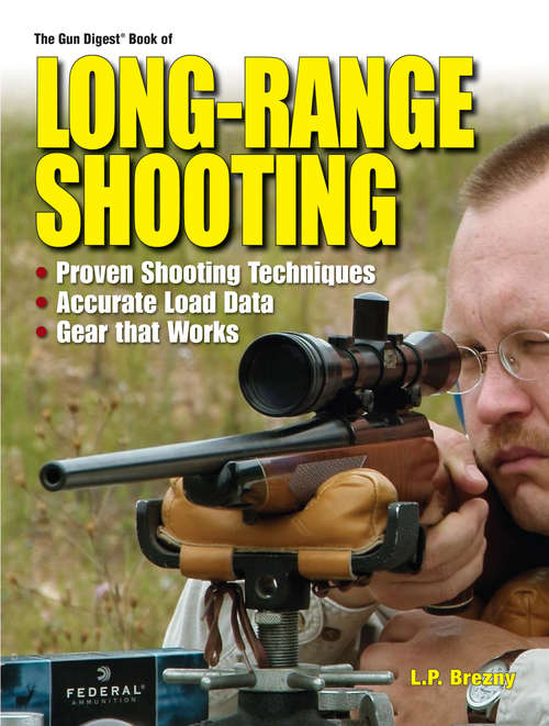 Book cover of The Gun Digest Book of Long-Range Shooting