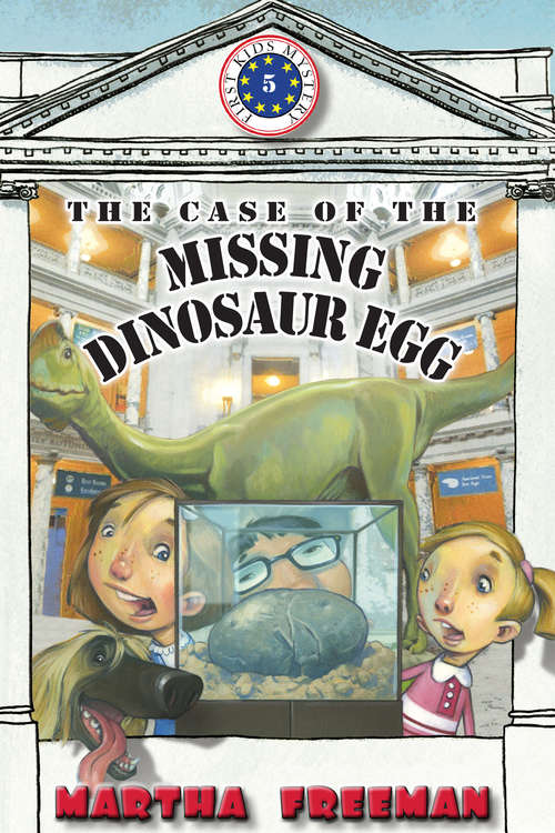 Book cover of The Case of the Missing Dinosaur Egg (First Kids Mystery #5)