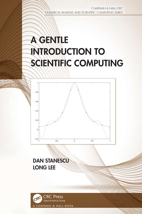 A Gentle Introduction to Scientific Computing (Chapman & Hall/CRC Numerical Analysis and Scientific Computing Series)