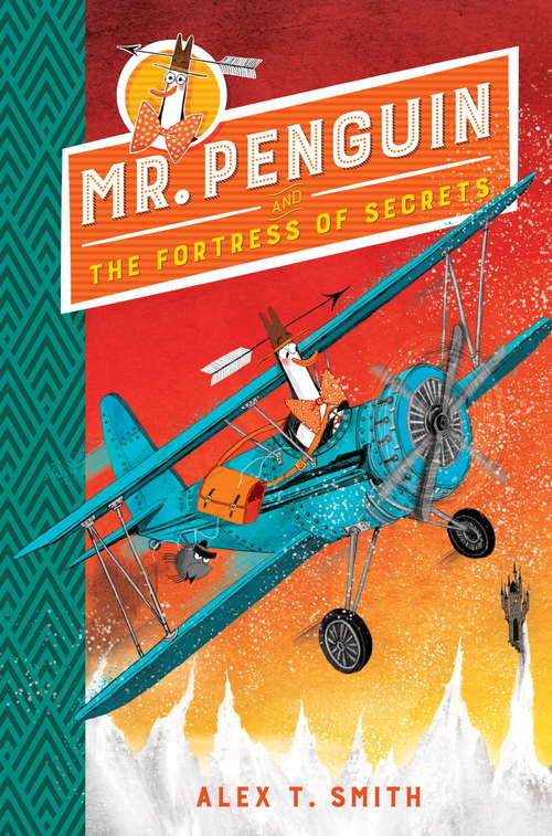 Book cover of Mr Penguin and the Fortress of Secrets: Book 2 (Mr Penguin #2)