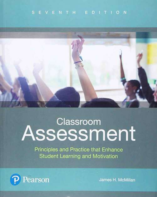 Book cover of Classroom Assessment: Principles And Practice That Enhance Student Learning And Motivation (7)