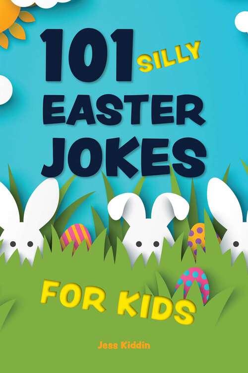 Book cover of 101 Silly Easter Jokes for Kids